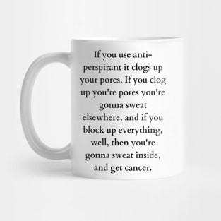 Garth warns us about anti-perspirants Mug